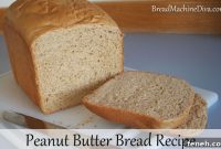 Peanut Butter Bread Recipe for Bread Machines (Quick & Tasty)