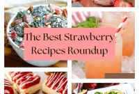Top Strawberry Recipes: 25 Delicious Ideas for Every Occasion